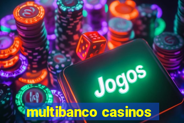 multibanco casinos